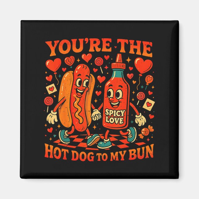 You’re The Hot Dog To My Bun Funny Valentine Coupl Magnet (Front)
