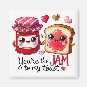 You’re the Jam to My Toast – Stickers Magnet