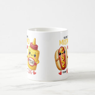 You’re the Mustard to My Hot Dog – Mug