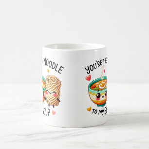 You’re the Noodle to My Soup –Mug Coffee Mug