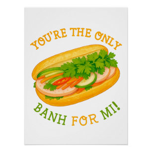 You’re the only Banh for Mi! Poster