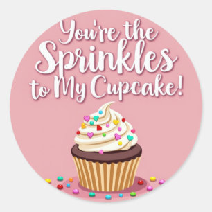 You’re the Sprinkles to My Cupcake!' Love Sticker