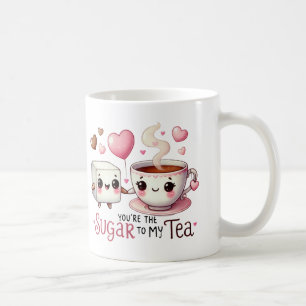 You’re the Sugar to My Tea – Mug