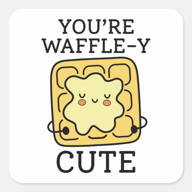 You’re Waffle-Y Cute Square Sticker (Front)