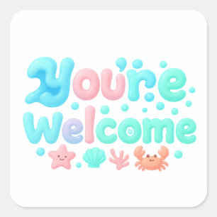You’re Welcome Glossy Pastel Ocean Text Square Sticker