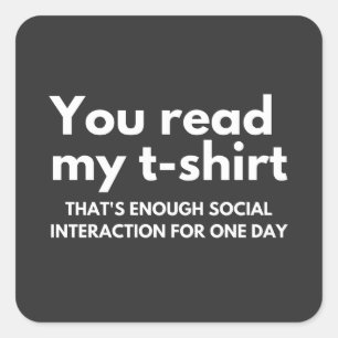 you read my shirt that's almost too much social square sticker