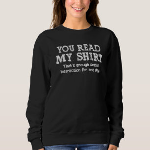 You Read My That's Enough Social Interaction Sweatshirt