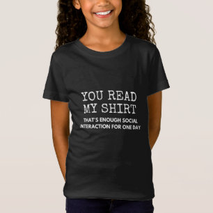 you read my thats enough social interaction T-Shirt