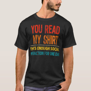 You Read My That's Enough Social Interaction Zip T-Shirt