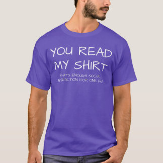 You Read Myeehats Enough Social Interaction Humour T-Shirt