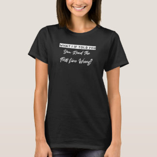 You Read The First Line Wrong T-Shirt