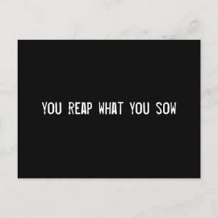you reap what you sow postcard