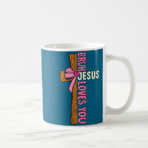 You Religious Christian Teens Bruh Jesus Coffee Mug