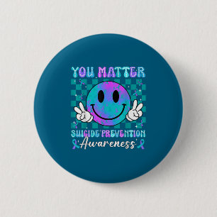 You Ribbon Suicide Prevention Awareness Women Men  6 Cm Round Badge