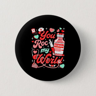 You Roc My World Nurse Valentine Day Er Ed Icu Nic 6 Cm Round Badge