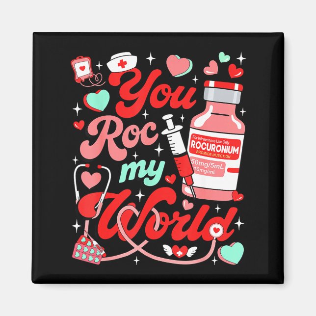 You Roc My World Nurse Valentine Day Er Ed Icu Nic Magnet (Front)