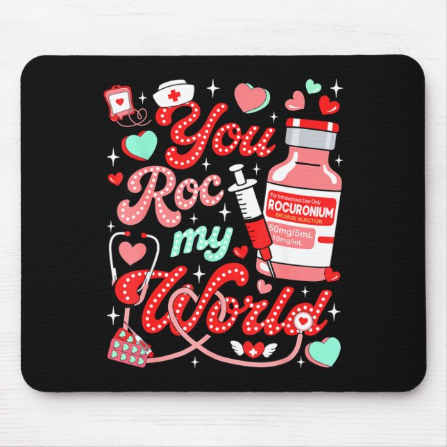 You Roc My World Nurse Valentine Day Er Ed Icu Nic Mouse Mat (Front)