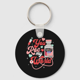 You Roc My World Nurse Valentine Day Er Icu Nicu R Key Ring