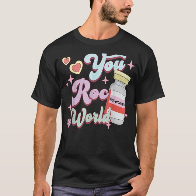 You Roc My World  Valentines Day Hearts Love Nursi T-Shirt (Front)