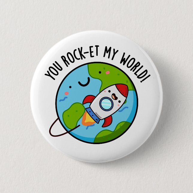You Rock-et My World Funny Rocket Pun 6 Cm Round Badge (Front)