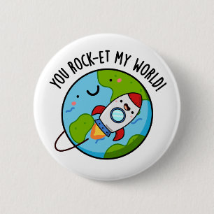 You Rock-et My World Funny Rocket Pun 6 Cm Round Badge