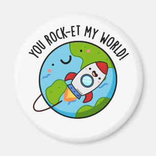You Rock-et My World Funny Rocket Pun Magnet