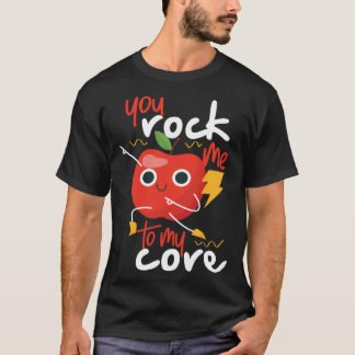 You Rock Me To My Core Cute Apple T-Shirt