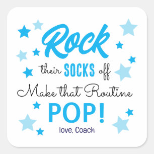 You Rock Now Make That Routine Pop  Square Sticker