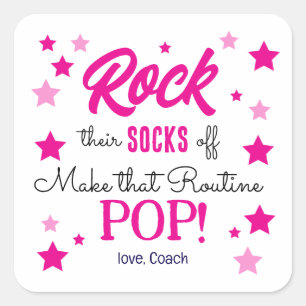 You Rock Now Make That Routine Pop  Square Sticker