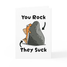 You Rock! They Suck! Funny Sympathy Card