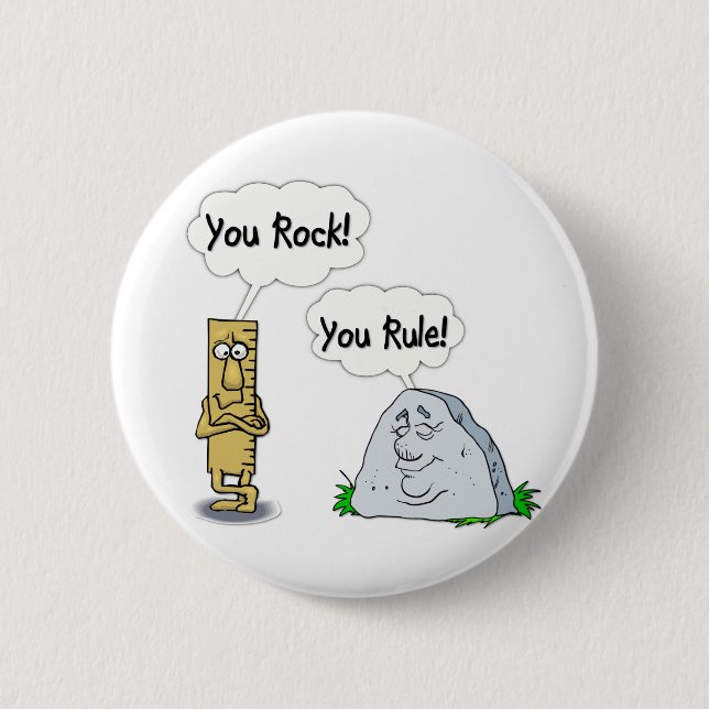 You Rock, You Rule 6 Cm Round Badge (Front)