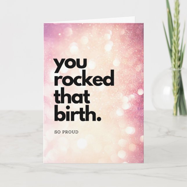 you rocked that birth - Card (Front)