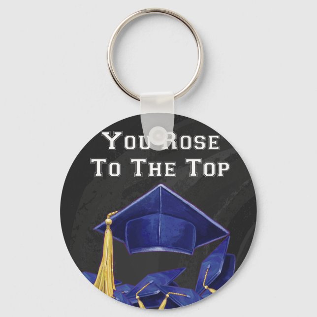 You Rose to the Top Key Ring (Front)
