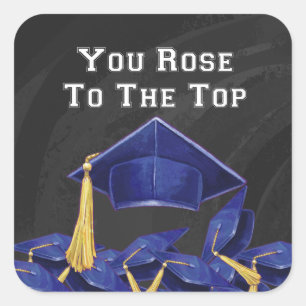 You Rose to the Top Square Sticker