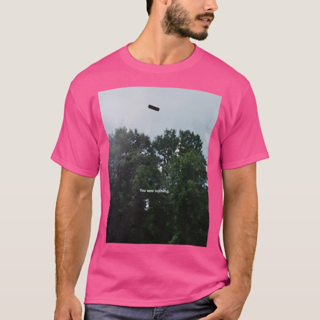 You Saw Nothing 2 T-Shirt (Front)