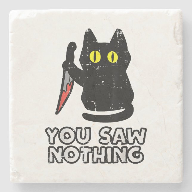 You Saw Nothing Black Cat Funny Halloween Stone Coaster (Front)