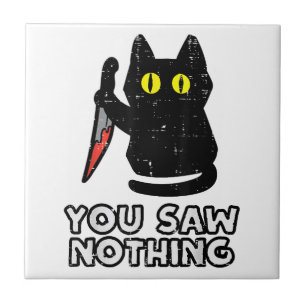 You Saw Nothing Black Cat Funny Halloween Tile