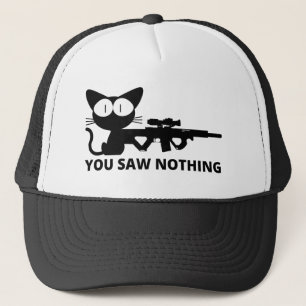 You Saw Nothing Cat  Trucker Hat