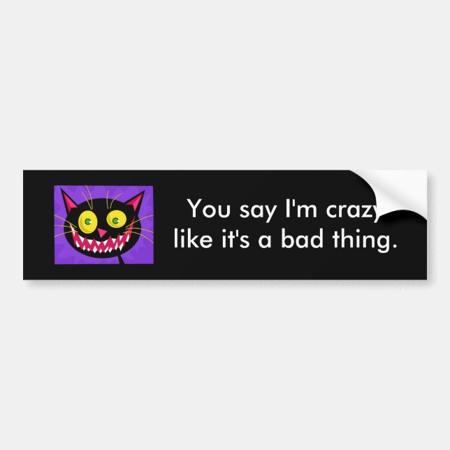 "You say I'm crazylike it's a bad thing." Sticker (Front)