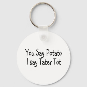 You Say Potato I Say Tater Tot Key Ring