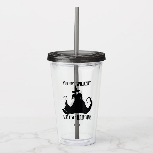You Say "Wicked" Like It's A Bad Thing Acrylic Tumbler (Front)