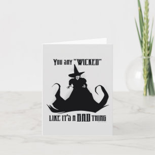 You Say "Wicked" Like It's A Bad Thing Note Card