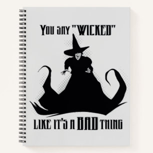 You Say "Wicked" Like It's A Bad Thing Notebook