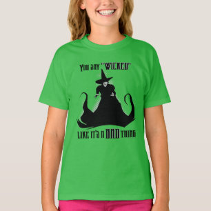 You Say "Wicked" Like It's A Bad Thing T-Shirt