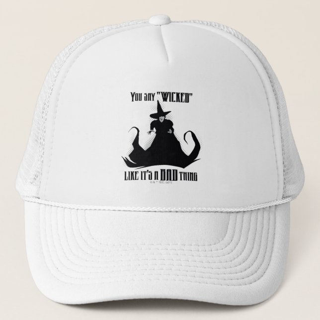 You Say "Wicked" Like It's A Bad Thing Trucker Hat (Front)