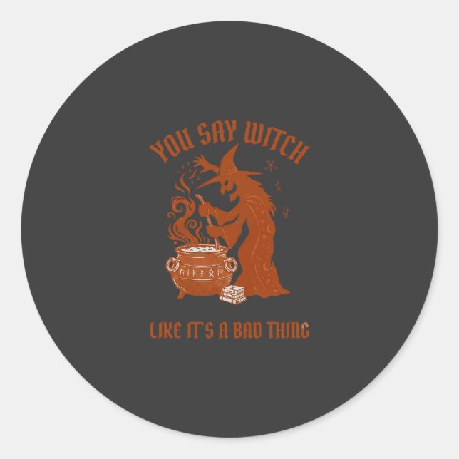 You Say Witch Halloween Magic Cauldron Classic Round Sticker (Front)