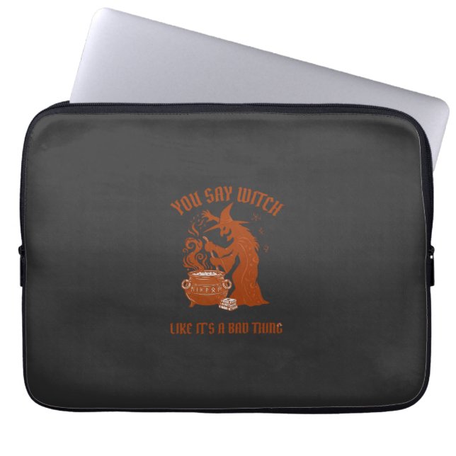 You Say Witch Halloween Magic Cauldron Laptop Sleeve (Front)