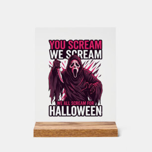 You Scream We Halloween Ghostface Bloody Knife Acrylic Sign