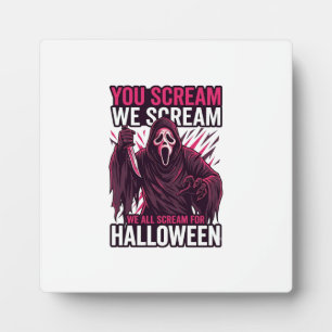 You Scream We Halloween Ghostface Bloody Knife Plaque