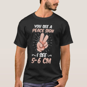 You see a Peace sign I see 5 6 cm midwife T-Shirt